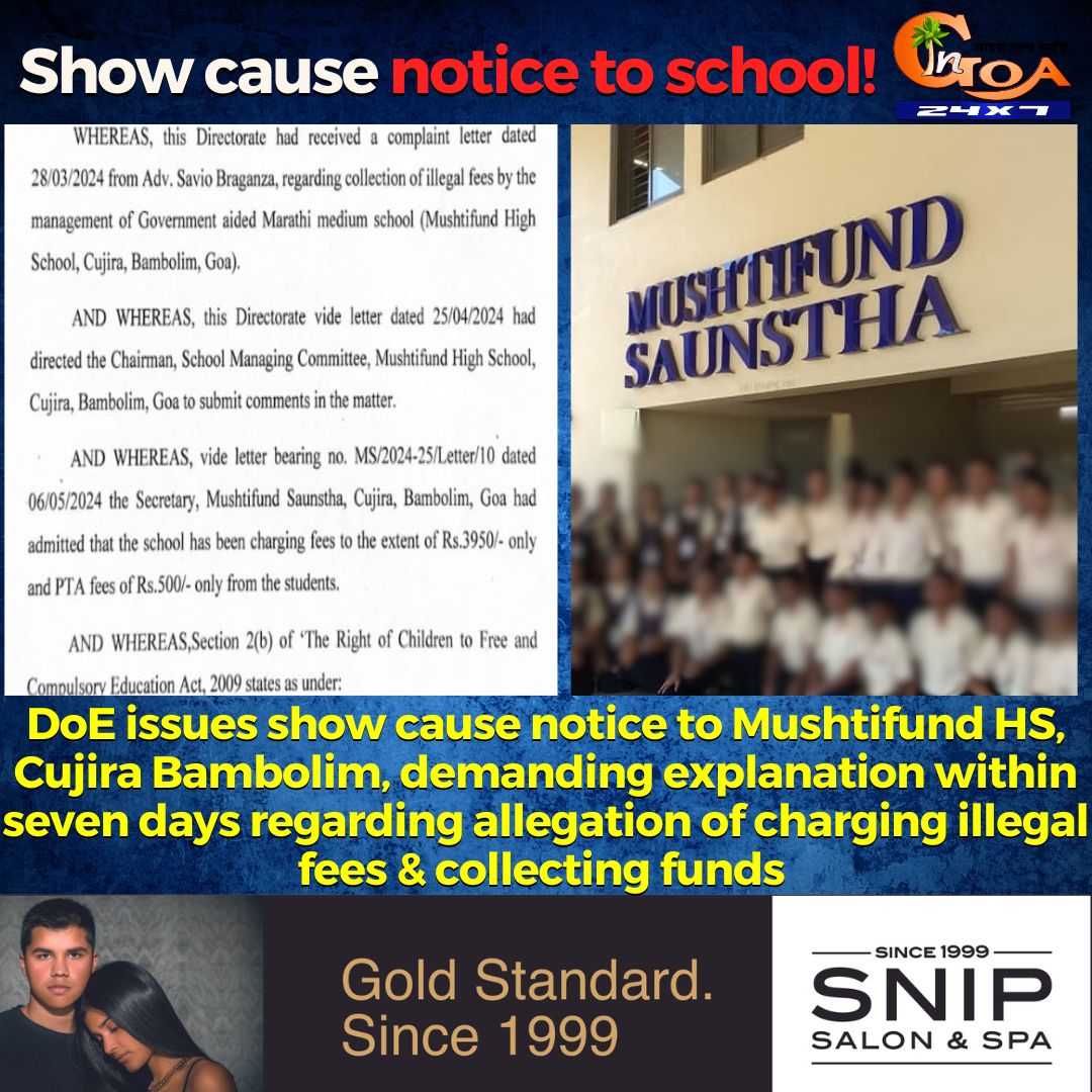 DoE issues show cause notice to Mushtifund HS, Cujira Bambolim, demanding explanation within seven days regarding allegation of charging illegal fees & collecting funds

#Goa #GoaNews #Mushtifund #School #ShowCauseNotice