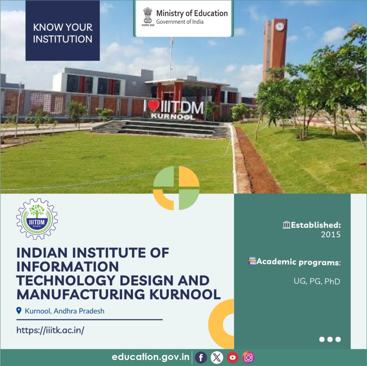 Know about the HEIs of India! Indian Institute of Information Technology Design and Manufacturing Kurnool (IIITDM Kurnool), established in 2015, is a leading centre in IT-enabled design and manufacturing. The campus, located on 151.51 acres at Jagannathagattu, Kurnool, Andhra