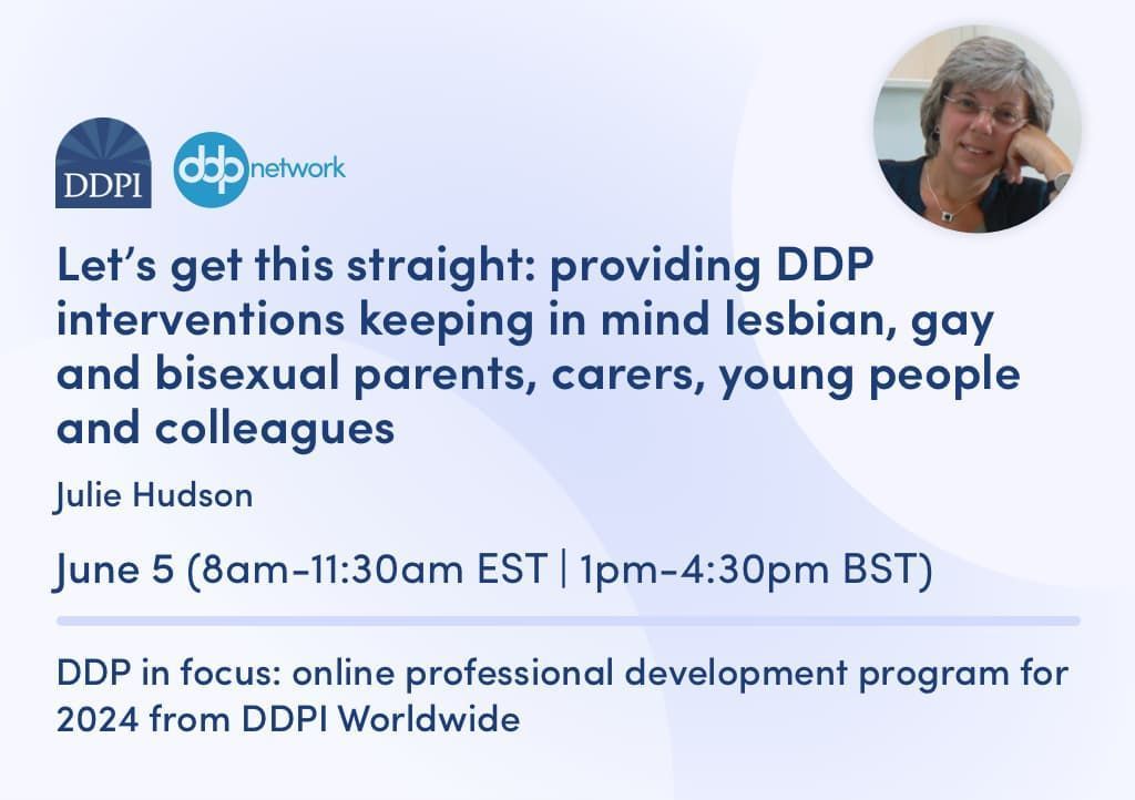Don't miss 'Let’s get this straight: providing DDP interventions keeping in mind lesbian, gay & bisexual parents, carers, young people & colleagues' online workshop with Julie Hudson. 🗓️ June 5 | 🕑 8am-11:30am EST / 1pm-4:30pm BST | 📍Online Book now: buff.ly/44ObIne