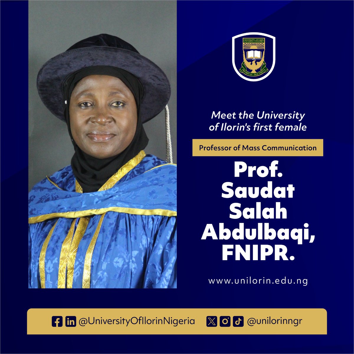 Meet Unilorin's first female professor of Mass Communication 
Prof. Saudat Salah A dulbaqi, FNIPR

#BetterByFar
#AcademicSuccess
@UnilorinNGR