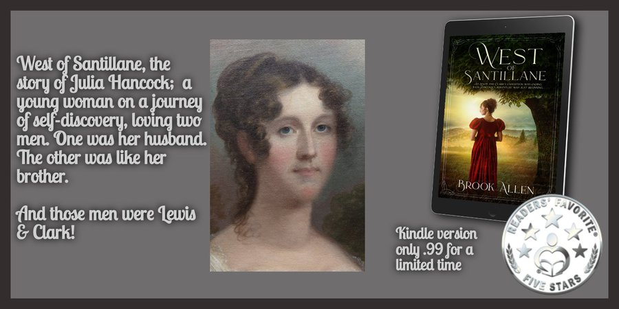 SALE!!! ONLY .99!!! WEST OF SANTILLANE: The untold story of Julia Hancock. A girl who loved two men. One was her husband, the other like a brother. And those men were Lewis & Clark. #kindlebookhub amzn.to/48KZn3N #HistoryBuff