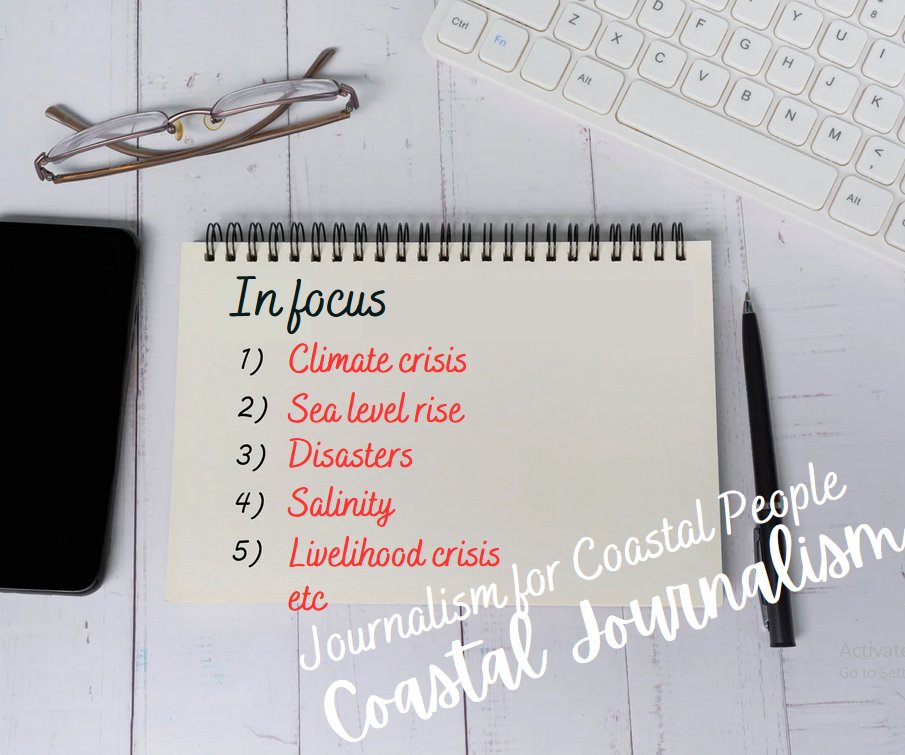 #Coastal_Journalism #journalism for #Coastal people They are the citizens living on the #coastal_margins, they are the #coastal_frontliners. The effects of #climatecrisis hit them first. #Journalism should have special importance for them.