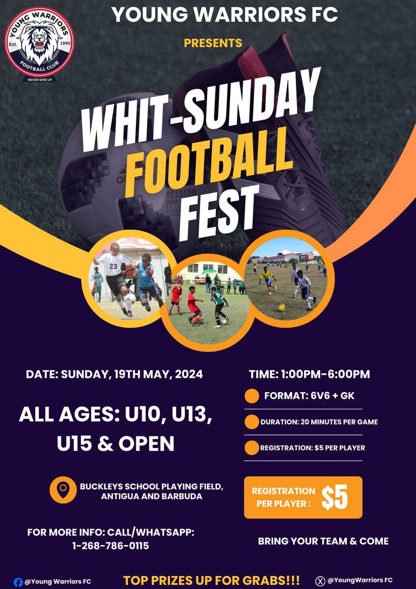 WHIT-MONDAY FOOTBALL FEST 

Category: All Ages: U10, U13, U15 & Open

Format: 6v6 + Gk

Registration: $5 per player

Venue: Buckleys School Playing Field, ANTIGUA AND BARBUDA 

Check the flyer below 👇 for more details 

#YWFC | #WeAreWarriors