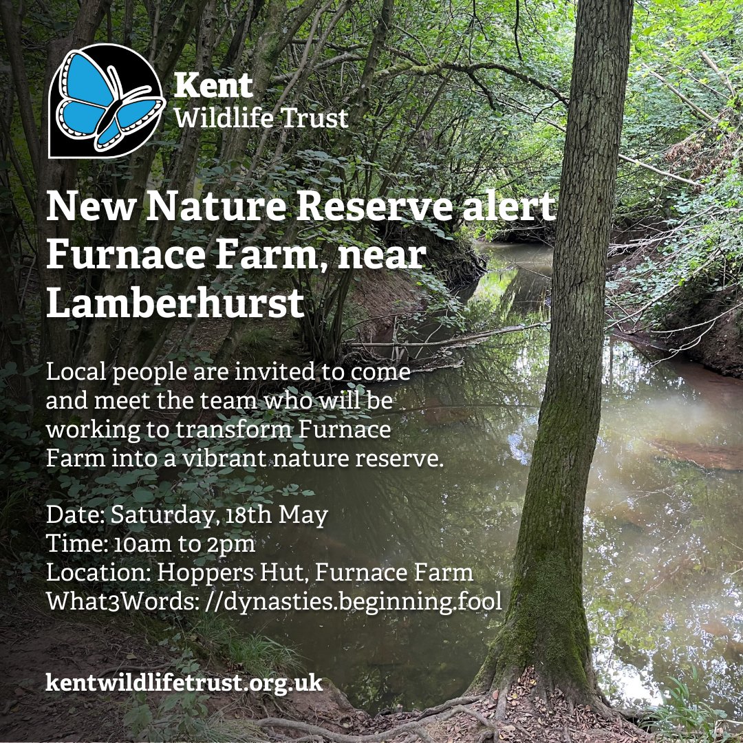 We have a new Nature Reserve - Furnace Farm near Lamberhurst. Local people are invited to our open day to learn more about our plans and getting involved. Join us at any time between 10am and 2pm today, 18th May by the Hoppers Huts. What3Words///dynasties.beginning.fool