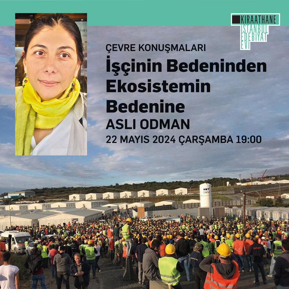 22 Mayıs Çarşamba akşamı, Aslı Odman'la 'İşçinin Bedeninden Ekosistemin Bedenine' bakacağız. Ayrıntılı bilgi ve kayıt için: kiraathane.com.tr/sezon-programi…