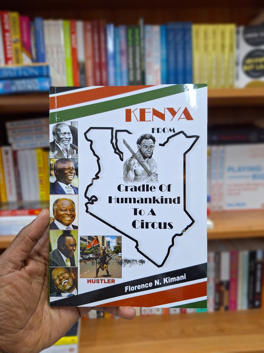 'Kenya: From Cradle of Humankind to a Circus' by Florence Kimani offers a hilarious yet insightful dive into Kenya's political chaos, cultural vibrancy, and indomitable spirit. nuriakenya.com/product/kenya-… KShs700.00