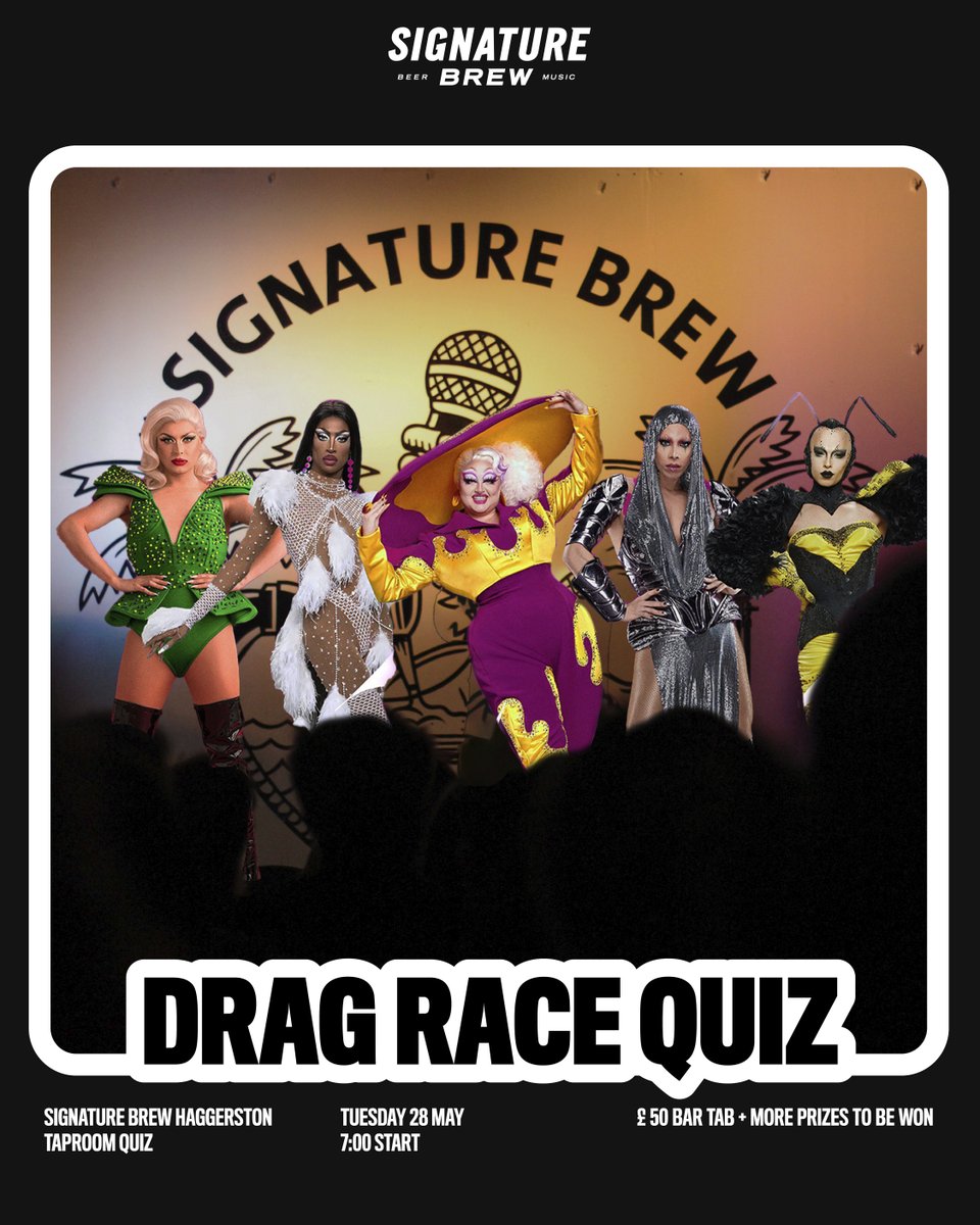 Signature Brew presents a RuPaul Pub Quiz with BIG PRIZES hosted by Norman Desperate. Test your runway trivia and win £50 bar tab as well as a guided brewery tour with tasting. 📅 28/05/24 - Doors at 6:30pm 📍 Signature Brew Haggerston Tickets -> loom.ly/aFf