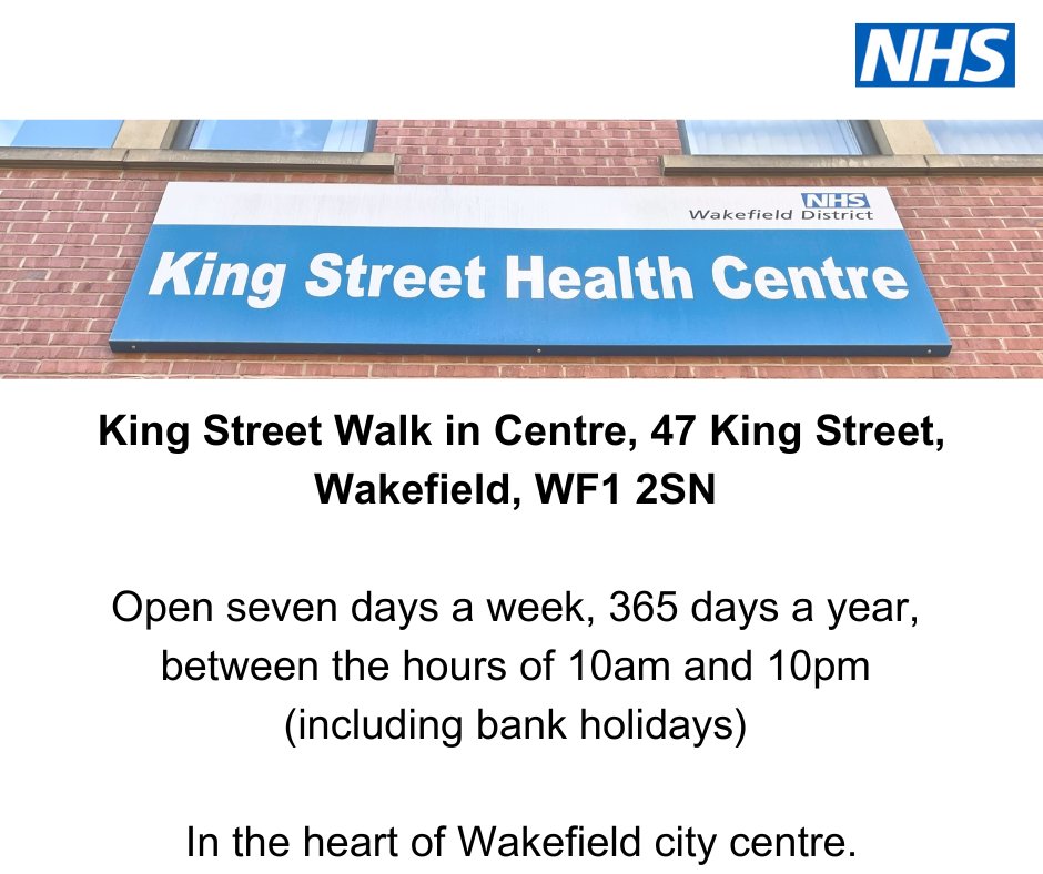 King Street Walk in Centre in Wakefield is open 7 days a week, between 10am and 10pm, to help diagnose and treat urgent, non-life-threatening illnesses and injuries. No appointment needed, just walk in.