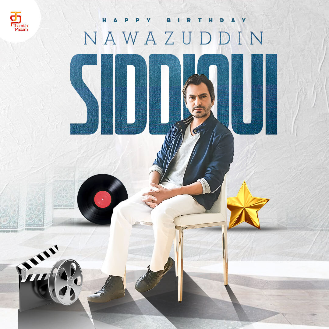 Wishing the impressive actor #NawazuddinSiddiqui a very happy birthday 😃 ❤#HappyBirthdayNawazuddinSiddiqui #HBDNawazuddinSiddiqui #ThamizhPadam