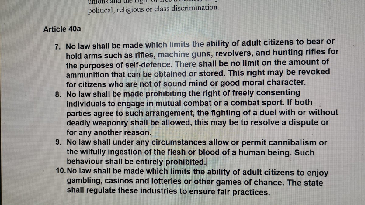 Reminder of article 40a of the Herbatrean Constitution. One of the strangest parts of our national constitution.

I think we're the only country with a constitutional right to gambling and dueling? and a ban on cannibalism?