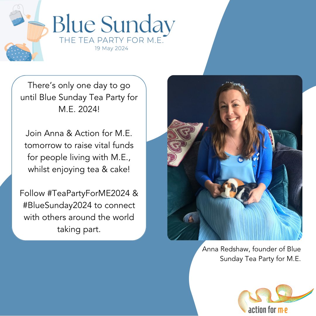 There's only 1 day to go until the Blue Sunday #TeaPartyForME2024! Join Anna Redshaw & Action for M.E. tomorrow for #BlueSunday2024. Enjoy a cup of tea & slice of cake whilst raising funds for M.E. charities. To donate or take part, visit: ow.ly/Wle950Rl1kj #pwME