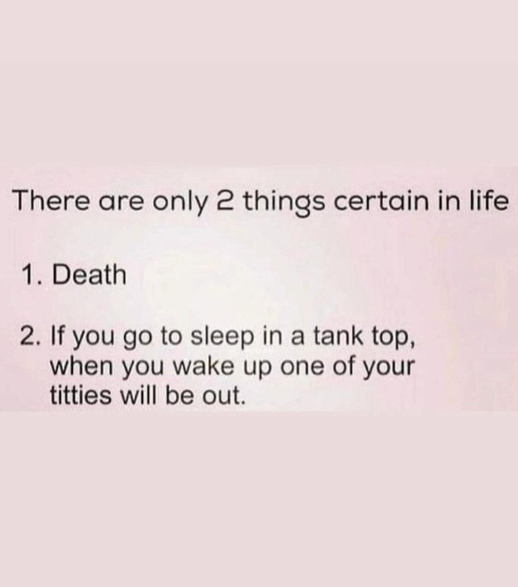 Don't know about death but the other, every fckng time