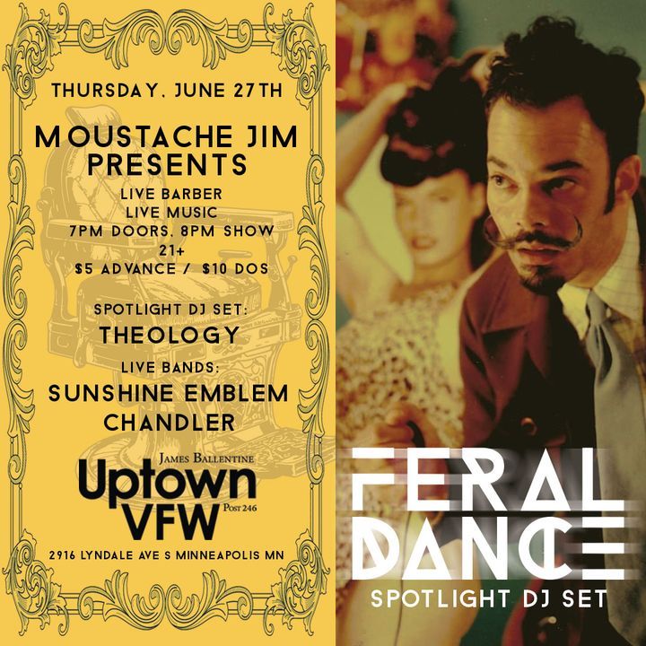 Just Announced! Moustache Jim Presents: Theology (FERAL DANCE) with Sunshine Emblem and Chandler on Thurs June 27 @uptownvfw -- #uptownvfw #minneapolis #minnesota #uptownmpls #lynlake #mnmusic #minneapolismusic #DJs #livebands #danceparty #barbers #livebarber #event #moustachejim