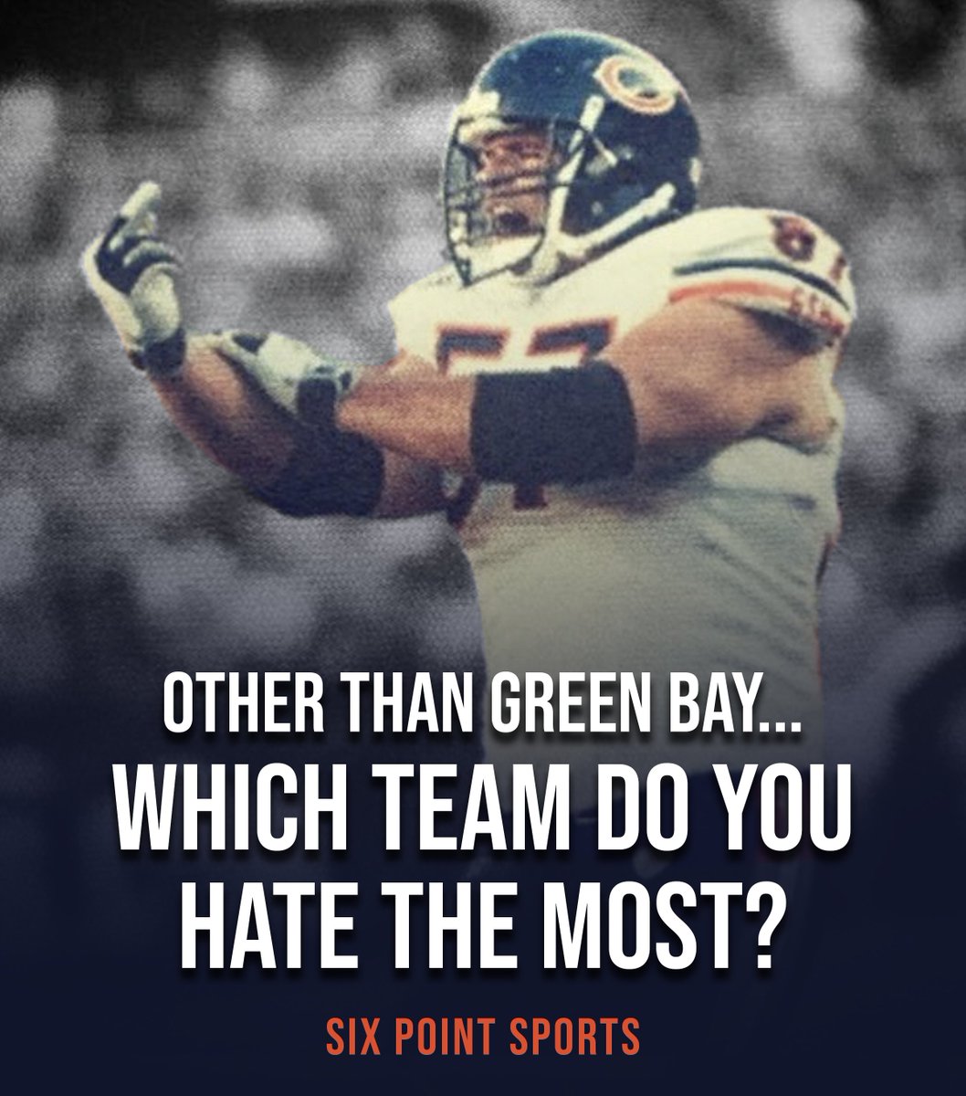 You can't say the Packers... Which team do you hate the most?