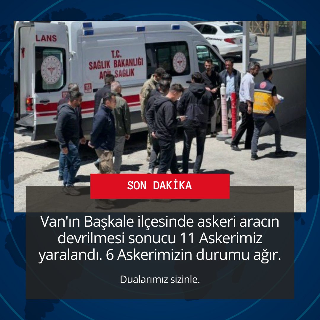 Van'ın Başkale ilçesinde askeri aracın devrilmesi sonucu 11 Askerimiz yaralandı. 6 Askerimizin durumu ağır. Dualarımız sizinle . . . !