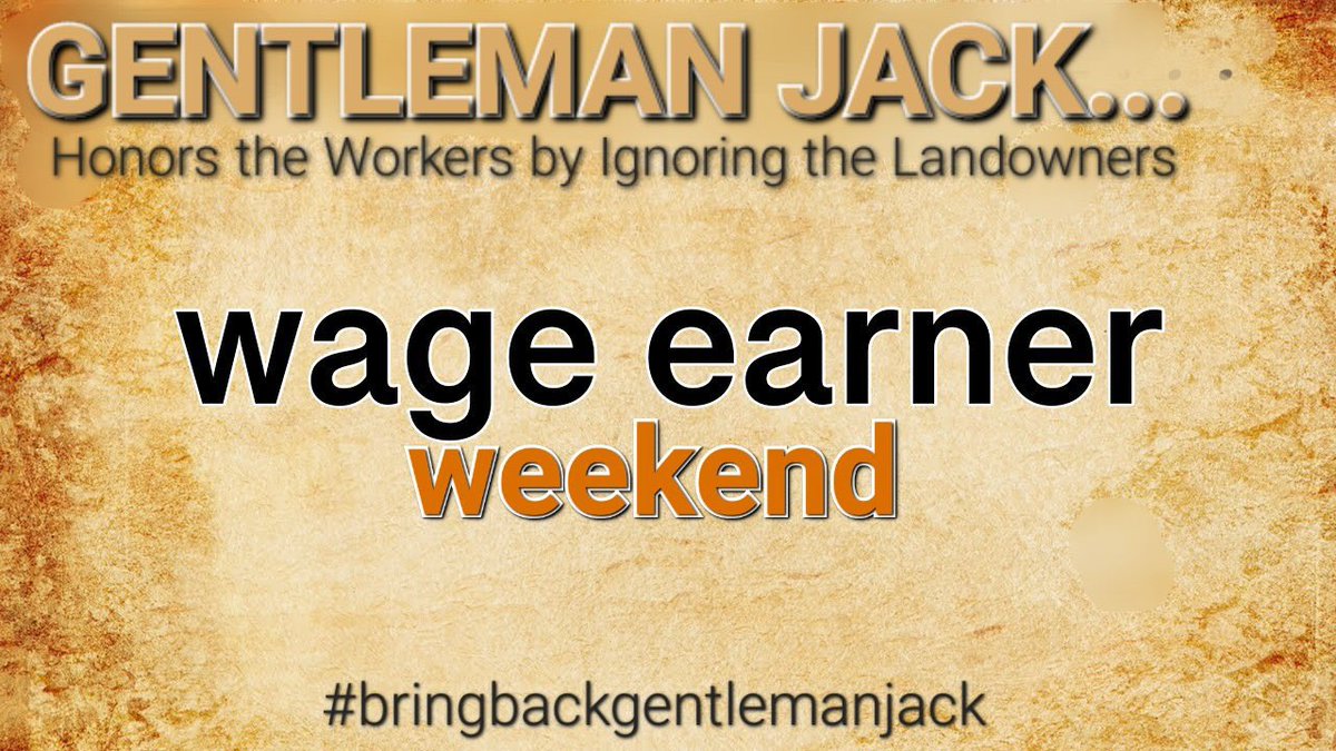 Gentleman Jack - Wage Earner Weekend #BringBackGentlemanJack @BBC @LookoutPointTV