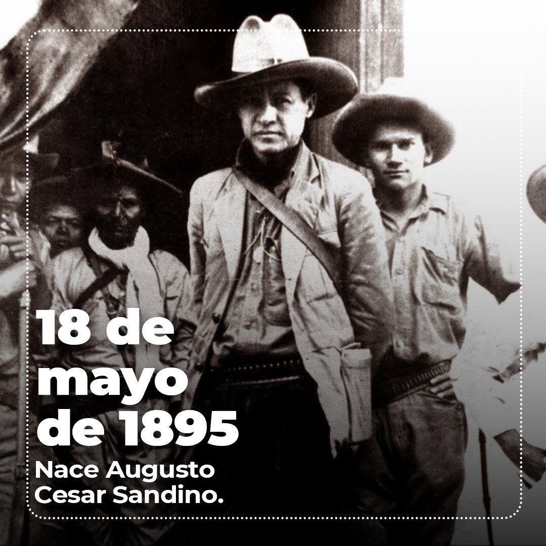 #18May Hoy conmemoramos el nacimiento de Augusto César Sandino, líder revolucionario nicaragüense conocido como el "General de Hombres Libres", que defendió la soberanía de su país frente a la intervención extranjera y se convirtió en un símbolo de la resistencia antiimperialista