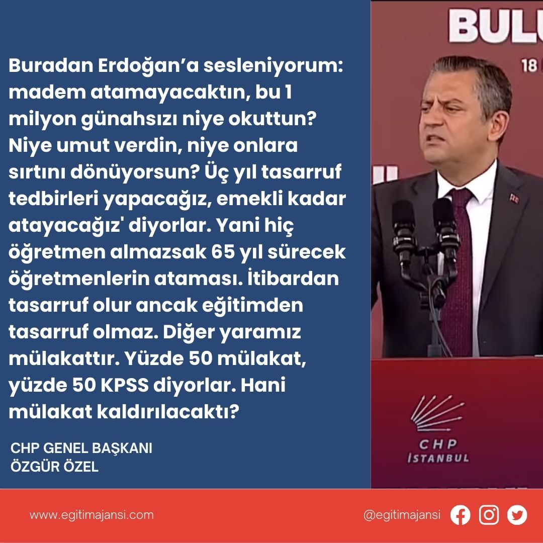 egitimajansi's tweet photo. CHP Genel Başkanı Özgür Özel Saraçhane'de Cumhurbaşkanı Erdoğan'a seslendi: "Madem atamayacaktın, bu 1 milyon günahsızı niye okuttun? Hani mülakat kaldırılacaktı?" https://t.co/2mfGxpIhVL