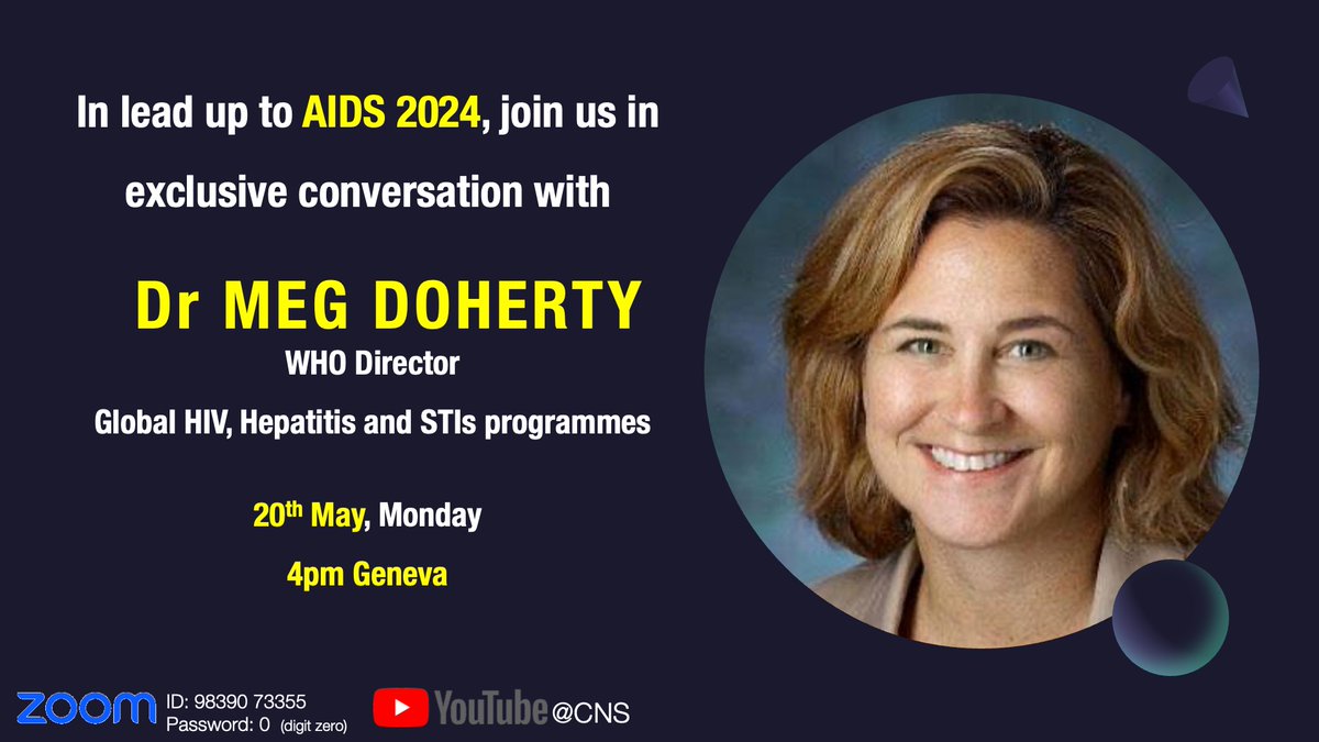 #MarkYourCalendar | In lead up to @IASociety #AIDS2024, join us on 2️⃣0️⃣ May, 4pm Geneva, in an exclusive conversation with @mdoherty_hiv, @WHO Director of #HIV, #Hepatitis & #SexuallyTransmittedInfections prog 🔶Zoom: 9839073355, pw 0 🔶YouTube YouTube.com/@cns #endAIDS