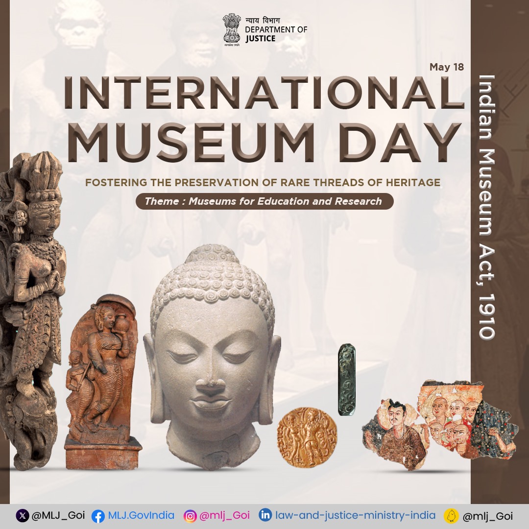 DoJ, Ministry of Law and Justice, acknowledges the vital importance of museums for keeping the components of heritage intact and hails the Indian Museum Act, 1910, for the effective administration of such rare assets. #InternationalMuseumDay
