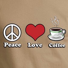 Peace, Love, and Coffee.