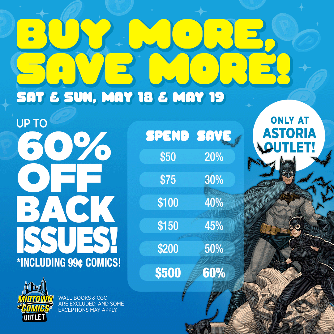 Buy More & Save More @ #MidtownComics #Astoria #Outlet!
Save BIG on Back Issues. Save BIGGER the more you shop!

Swing by our #AstoriaOutlet this weekend MAY 18 & 19 to snag piles of #backissue #comicbooks up to 60% off!

It even includes our ENORMOUS stock of 99¢ comics!