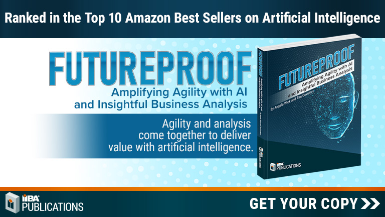 Futureproof: Amplifying Agility with AI and Insightful Business Analysis by Angela Wick and Tim Coventry serves as your indispensable resource in navigating the fast-paced world of modern business analysis. Get YOUR copy here: iiba.org/career-resourc… #AI #BusinessAnalysis