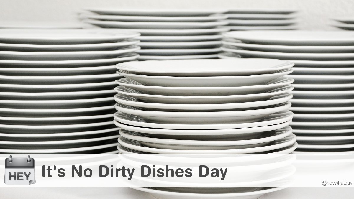 It's No Dirty Dishes Day! #Clean #NoDirtyDishesDay #NationalNoDirtyDishesDay