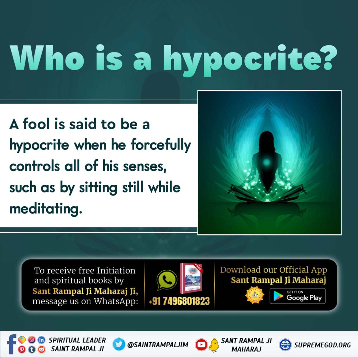 #What_Is_Meditation Meditation simply means controlling your senses through consistent practice. But the perfect sages describe such practice as giving temporary benefits which have nothing to do with salvation. Sant Rampal Ji Maharaj
