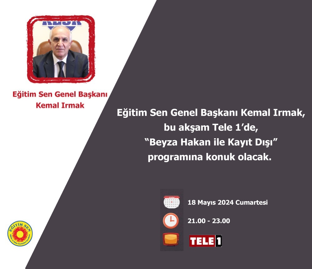 📌Eğitim Sen Genel Başkanı Kemal Irmak, bu akşam Tele 1'de, “Beyza Hakan ile Kayıt Dışı” programına konuk olacak. 🗓️ 18 Mayıs 2024 Cumartesi ⏰ 21.00-23.00 📺 Tele 1