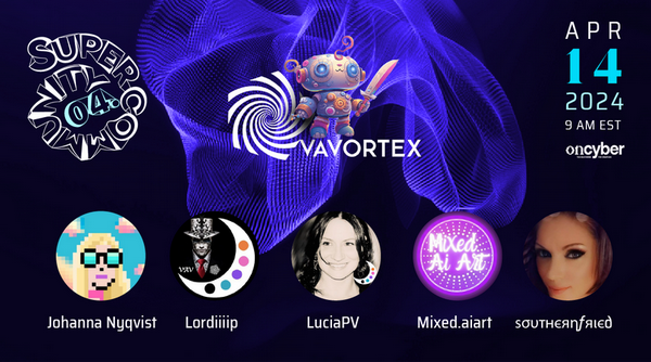 join us for an Art celebration ⚡️Today SUNDAY⚡️ 9 AM EST | Art Talk Spotlighting @VAVortex artist community Learn about the opportunities they give for NFT artists Special guest @paladinpunks @_sh1Tt @moonmars 🌐See you at the gallery oncyber.io/supercommunity