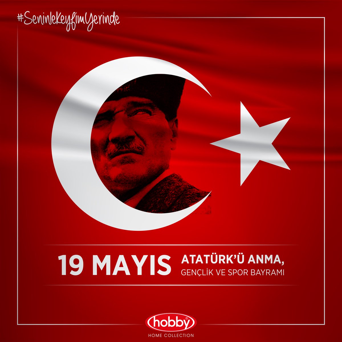 Emanetin emanetimizdir!..

19 Mayıs Atatürk'ü Anma Gençlik ve Spor Bayramımız Kutlu Olsun!..  🇹🇷

#SeninleKeyfimYerinde #HobbyHomeCollection #19Mayıs #AtatürküAnma #GençlikVeSporBayramı #MustafaKemal #Atatürk #ilkadım #19Mayıs1919