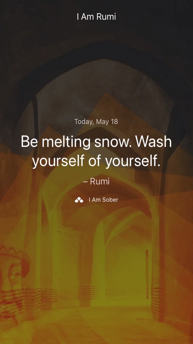 Be melting snow. Wash yourself of yourself. – #Rumi #iamsober