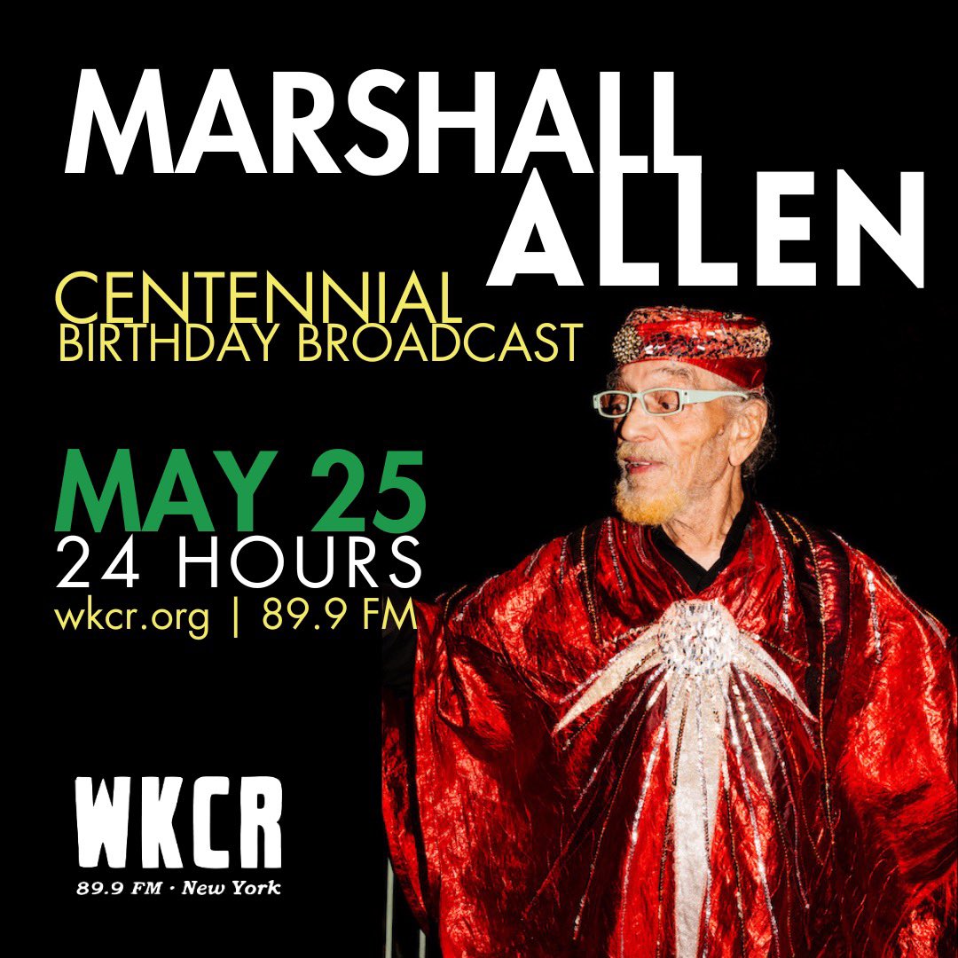 Born in Louisville, Kentucky, on May 25th, 1924, Marshall Allen is a saxophonist, bandleader, and a fearless explorer of sound. WKCR is excited to announce a birthday broadcast on Saturday, May 25th, to celebrate his centennial. Listen at 89.9 FM or wkcr.org.