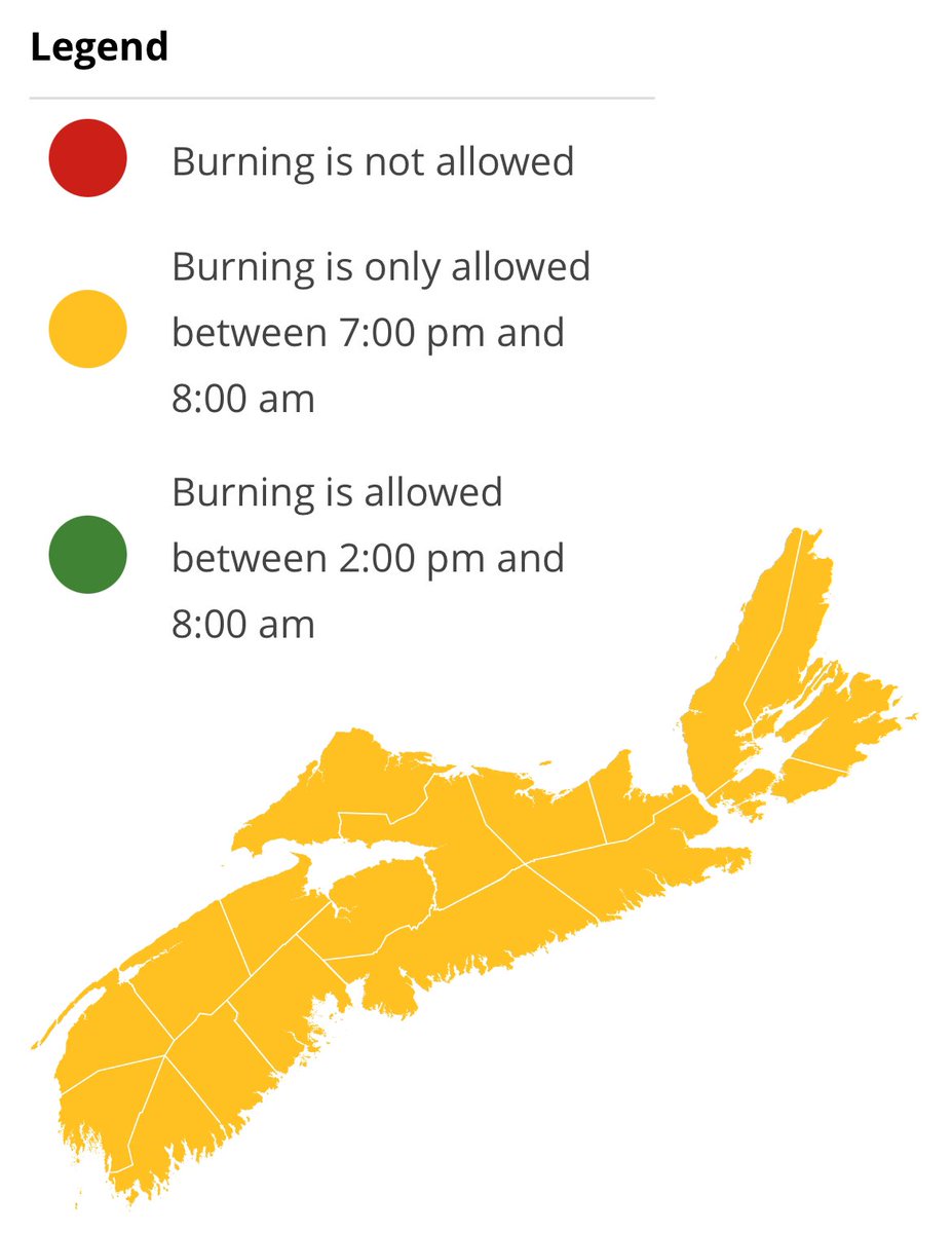 Burning is not permitted between 8 am and 2 pm.

Today, burning is not permitted before 7 pm provincewide.

Check before you burn and know your municipal bylaws.

novascotia.ca/burnsafe/