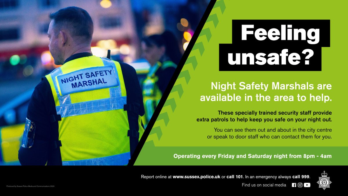 Out tonight?  Feeling unsafe?

Police are here as always 24/7 this weekend but the Night Safety Marshals, Safe Space and Beach Patrol are also here to help on Friday and Saturday nights if you need them.

#WeAreSussexPolice 
#BrightonandHove