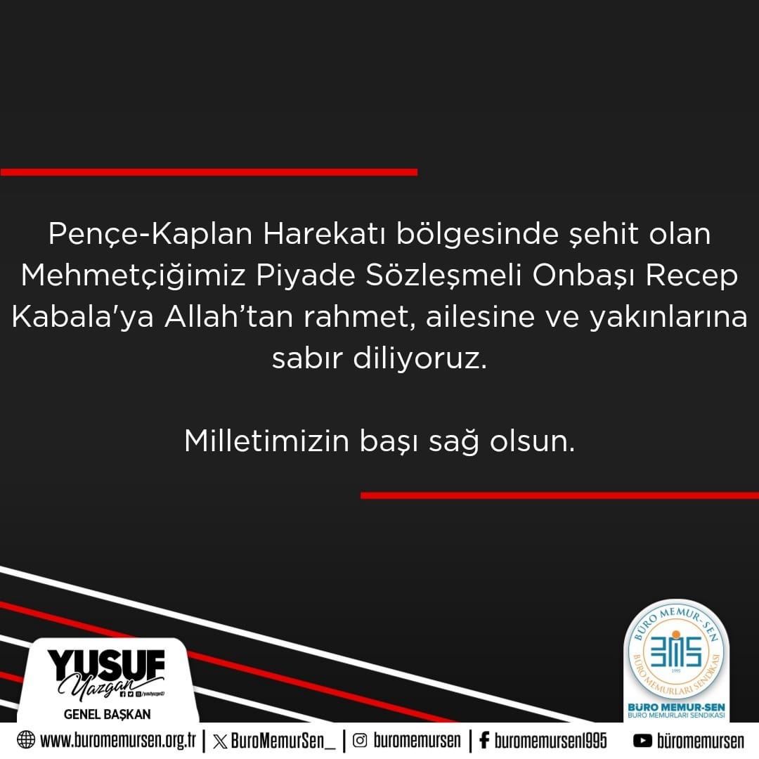 Pençe-Kaplan Harekatı bölgesinde şehit olan Mehmetçiğimiz Piyade Sözleşmeli Onbaşı Recep Kabala'ya Allah’tan rahmet, ailesine ve yakınlarına sabır diliyoruz. Milletimizin başı sağ olsun.