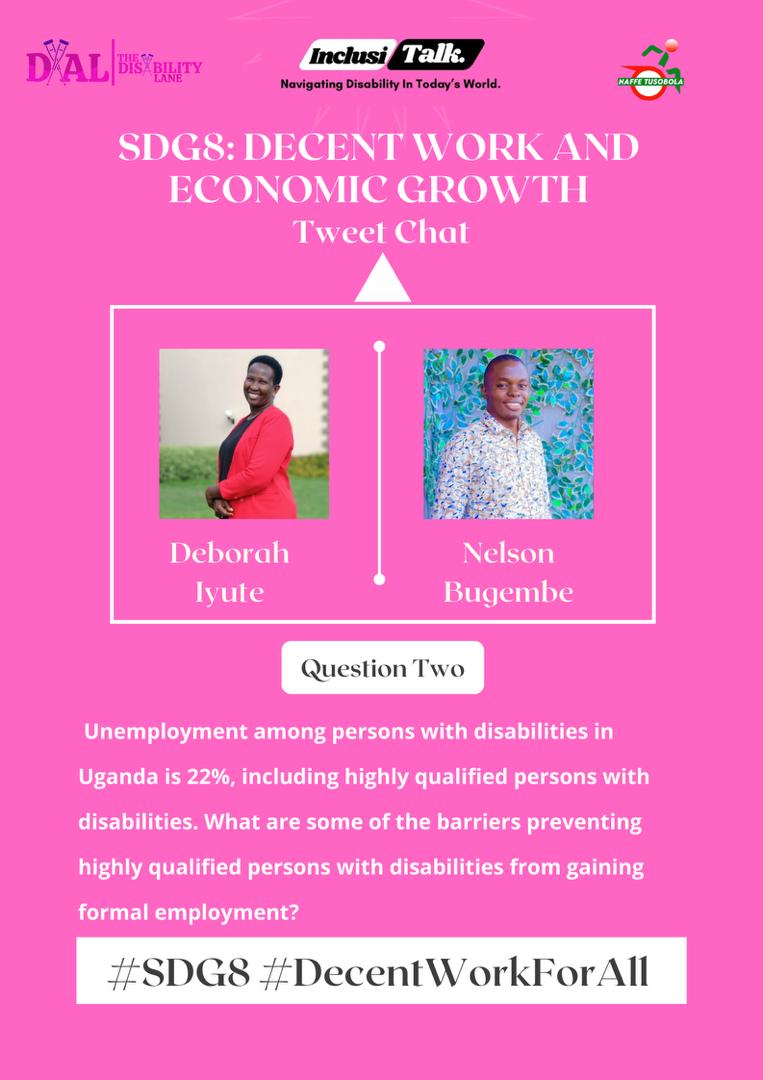 Q2: Unemployment among persons with disabilities in Uganda is 22%, including highly qualified persons with disabilities. What are some of the barriers preventing highly qualified persons with disabilities from gaining formal employment?  #DecentWorkForAll