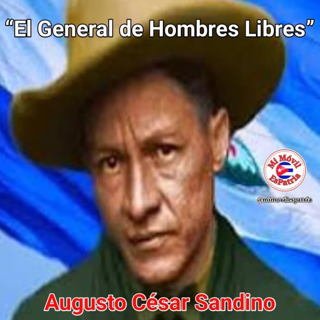 El 18 de mayo de 1895 nace Augusto César Sandino. Héroe Nacional de Nicaragua y padre de la Revolución Sandinista, de origen humilde, fue obrero manual, empleado, minero y fundador del Ejército Defensor de la Soberanía. #GenteQueSuma #SanctiSpíritusEnMarcha @DiazCanelB @ObraDe