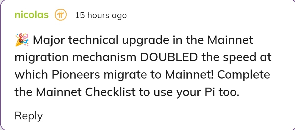 🎉 Major technical upgrade in the Mainnet migration mechanism DOUBLED the speed at which #Pioneers migrate to Mainnet! Complete the Mainnet Checklist to use your Pi too. #PiNetwork