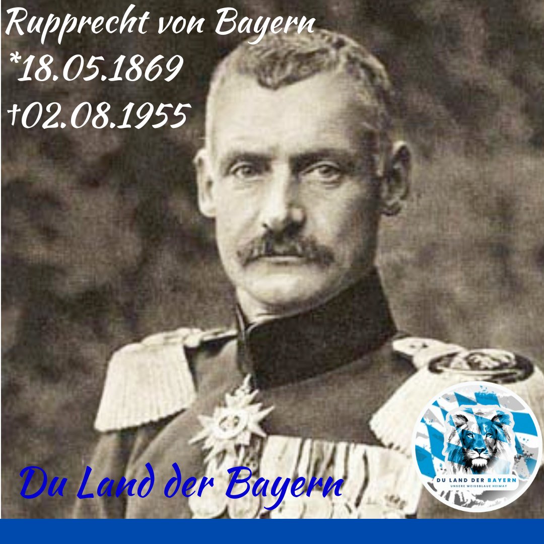 Heute am 18. Mai im Jahr 1869 wurde Rupprecht von Bayern in München geboren. Er ging in die Geschichte als der letzte bayerische Kronprinz ein. Er war der älteste Sohn von Ludwig III., dem letzten König von Bayern und Maria Theresia. Er war Heerführer der deutschen Armee im