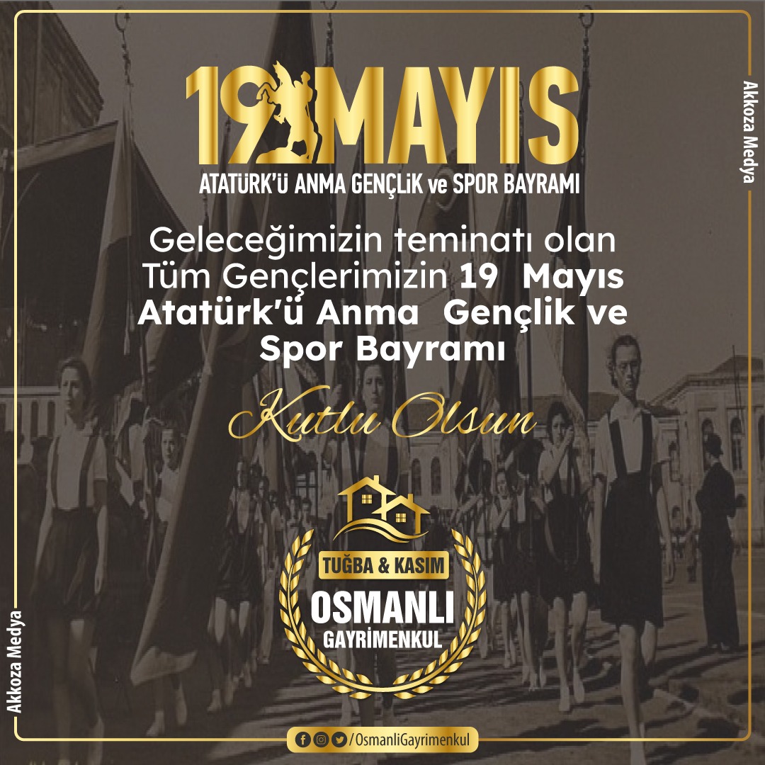 Geleceğimizin teminatı olan tüm gençlerimizin 19 Mayıs Atatürk'ü Anma Gençlik ve Spor Bayramı kutlu olsun. Tuğba&Kasım Osmanlı Gayrimenkul