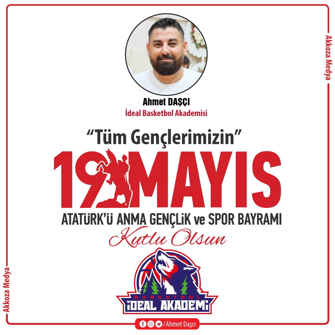 Tüm gençlerimizin 19 Mayıs Atatürk'ü Anma Gençlik ve Spor Bayramı kutlu olsun. Ahmet Daşçı İdeal Basketbol Akademisi