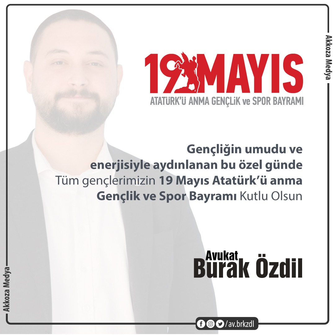 Gençliğin umudu ve enerjisi ile aydınlanan bu özel günde tüm gençlerimizin 19 Mayıs Atatürk'ü Anma Gençlik ve Spor Bayramı kutlu olsun. Burak Özdil Avukat