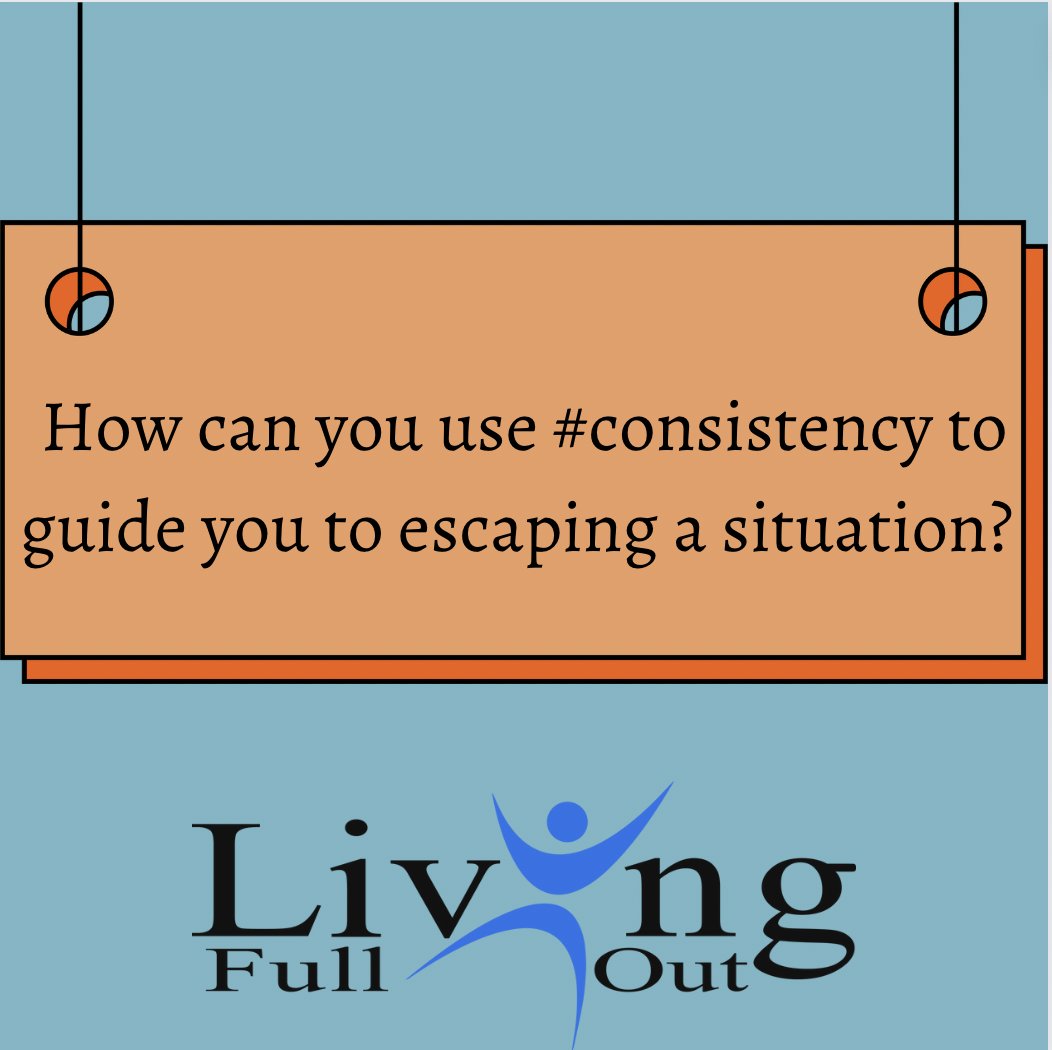 How can you use #consistency to guide you to escaping a situation? #Reflect with us at livingfullout.com/radio-show #NancySolari #LivingFullOut #PatrickChester #Routine