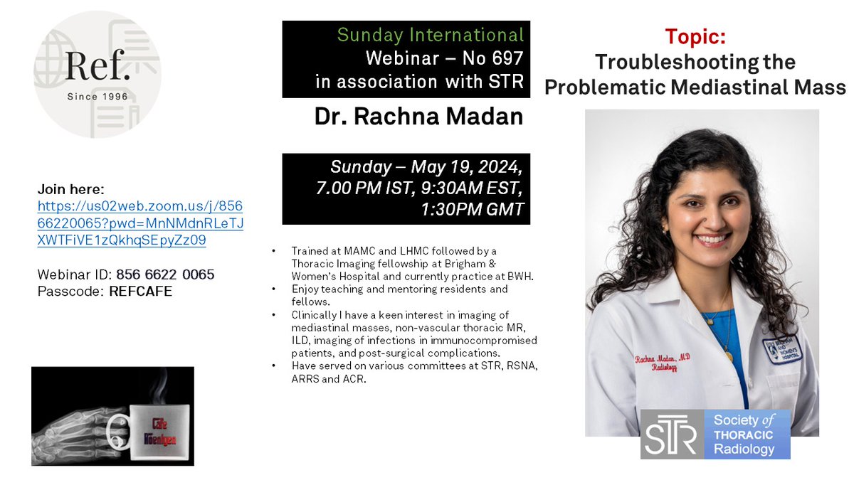 Cafe Roentgen REF International Sunday Webinar #697 in collaboration with @thoracicrad: Trouble Shooting the Problematic Mediastinal Mass - @lungradrachna, @BWHRadiology When: 19th May, 7-8 pm IST Link: us02web.zoom.us/j/85666220065?… Webinar ID: 85666220065 Passcode: REFCAFE #radres