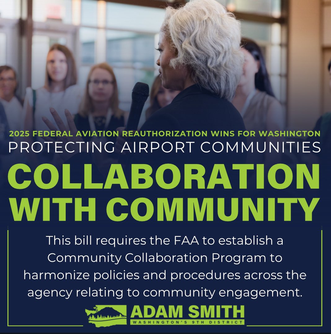 Great news for WA-09: the FAA Reauthorization passed into law this week features a groundbreaking Community Collaboration Program will increase the responsiveness of the FAA’s noise complaint process and will implement GAO recommendations related to improving outreach on noise.