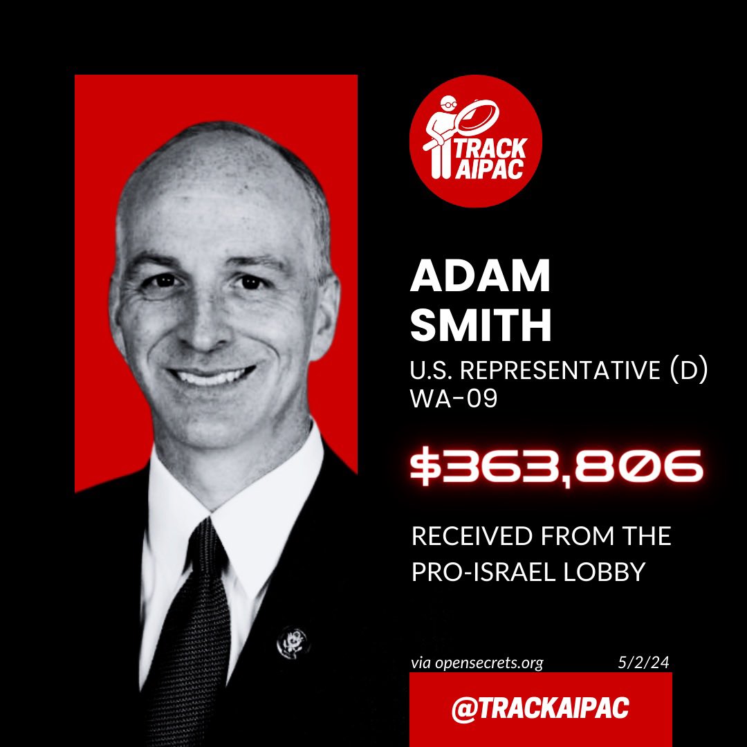 @RepAdamSmith Bad news for #WA09: Rep. Adam Smith is still selling out to AIPAC and the genocidal Israel lobby.