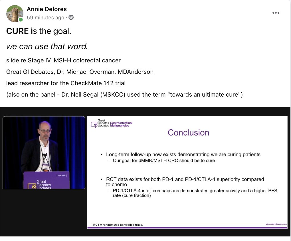 Posted a slide from Dr. M. Overman @MDAndersonNews in two MSI crc patient groups. Lots of positive responses from pts. Permission to use the word 'cure' is everything. Asked to repost in 6K Lynch Syndrome group Thx @GreatDebatesCME @segaln @mskcc @ @YJanjigianMD @CathyEngMD