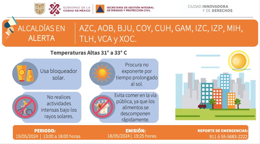 Se activa #AlertaNaranja por pronóstico de temperaturas altas para la tarde del domingo 19/05/2024, en las demarcaciones: @AzcapotzalcoMx, @AlcaldiaAO, @BJAlcaldia, @Alcaldia_Coy, @AlcCuauhtemocMx, @TuAlcaldiaGAM, @IztacalcoAl, @Alc_Iztapalapa, @AlcaldiaMHmx, @TlahuacRenace,